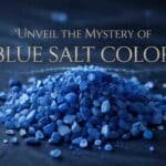 Unveil the Mystery of Blue Salt Color and Why It’s So Rare